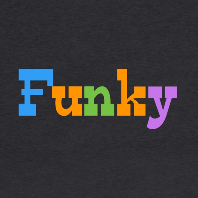 Funky by My Geeky Tees - T-Shirt Designs